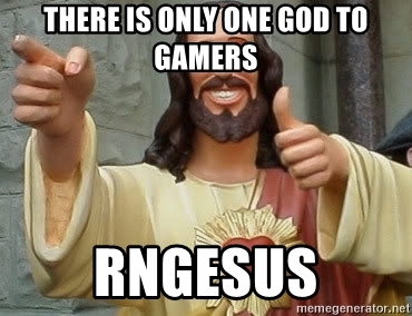 there-is-only-one-god-to-gamers-rngesus